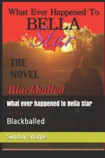 What Ever Happened to Bella Star: Blackballed