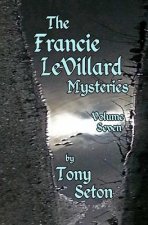 Francie LeVillard Mysteries - Volume Seven
