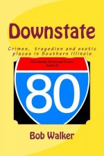 Downstate: A Brief History of Natural and Man Made Tragedies in Southern Illinois