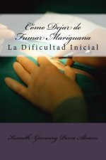 Cómo Dejar de Fumar Mariguana: La Dificultad Inicial