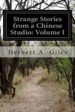 Strange Stories from a Chinese Studio: Volume I