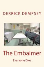 The Embalmer: Everyone Dies