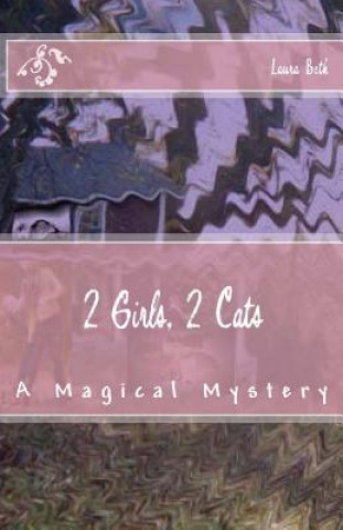 2 Girls, 2 Cats: A Magical Mystery