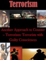 Another Approach to Counter- Terrorism: Terrorists with Guilty Consciences