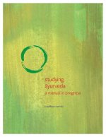 Studying Ayurveda: a manual in progress