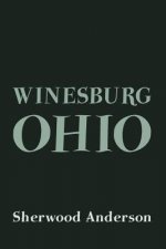 Winesburg, Ohio: Original and Unabridged