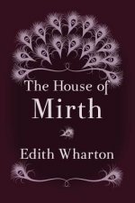 The House of Mirth: Original and Unabridged