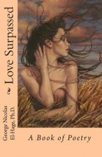Love Surpassed: A Book of Poetry