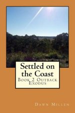 Settled on the Coast: Book 2 Outback Exodus