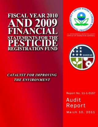 Fiscal Year 2010 and 2009 Financial Statements for the Pesticide Registration Fund