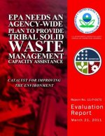 EPA Needs an Agency-Wide Plan to Provide Tribal Solid Waste Management Capacity Assistance