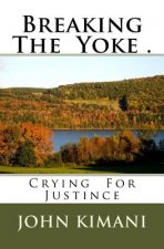 Breaking The Yoke .: Crying For Justince