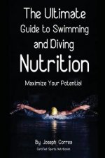 The Ultimate Guide to Swimming and Diving Nutrition: Maximize Your Potential