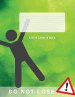 Exercise Book: The Sequel (Green Cover) Supporting Learning and Self Actualisation