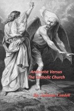 Antichrist Versus the Catholic Church