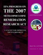EPA Progress on the 2007 Methamphetamine Remediation Research Act