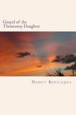 Gospel of the Throwaway Daughter: Poems