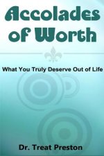 Accolades of Worth: What You Truly Deserve Out of Life