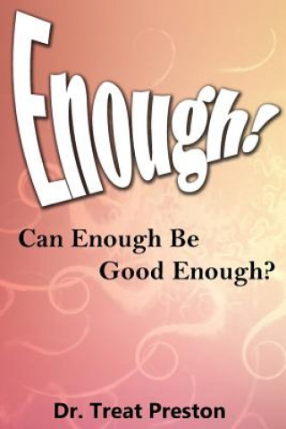 Enough: Can Enough Be Good Enough?