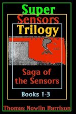 Super Sensors Trilogy: Saga of the Sensors: Books 1-3