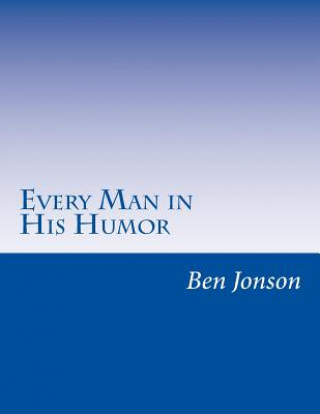 Every Man in His Humor