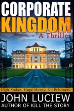 Corporate Kingdom: A Thriller: Amanda Creed Book Two