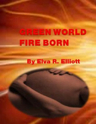 Green World Fire Born