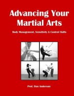 Advancing Your Martial Arts: Body Management, Sensitivity & Control Skills