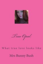 True Opal: What true love looks like