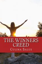 The Winners Creed: Dust yourself off, the winners creed on how to succeed after screwing up