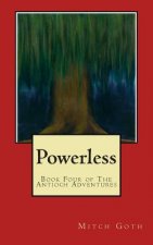 Powerless: Book Four of The Antioch Adventures