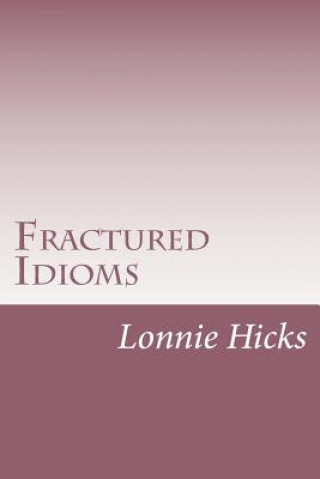 Fractured Idioms