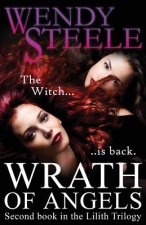 Wrath Of Angels: Second book in the Lilith Trilogy