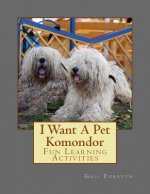 I Want A Pet Komondor: Fun Learning Activities