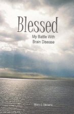 Blesssed: My Battle with Brain Disease