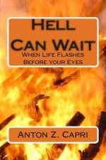 Hell Can Wait: When Life Flashes Before your Eyes