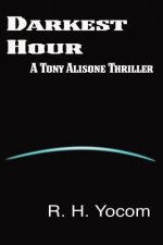 Darkest Hour: A Tony Alisone Thriller