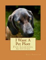I Want A Pet Plott: Fun Learning Activities