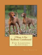 I Want A Pet Redbone Coonhound: Fun Learning Activities