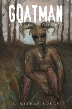 Goatman: Flesh or Folklore?