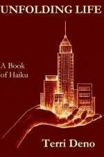 Unfolding Life: A Book of Haiku