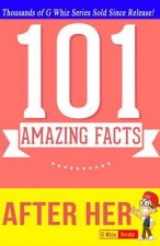 After Her - 101 Amazing Facts: Fun Facts and Trivia Tidbits