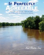 If Perfectly Agreeable: A love story and life in the 1880s and 1890s in Northwest Florida and Southwest Alabama