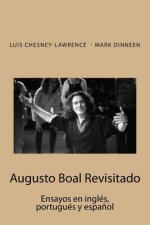 Augusto Boal Revisitado: Ensayos en ingles, portugues y espa?ol