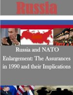 Russia and NATO Enlargement: The Assurances in 1990 and their Implications
