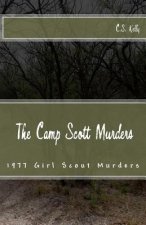 The Camp Scott Murders: The 1977 Girl Scout Murders