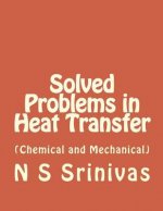 Solved Problems in Heat Transfer: (for Chemical and Mechanical Engineering)