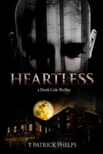 Heartless: (a Derek Cole Thriller)
