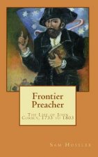 Frontier Preacher: The Life of John Corbly, 1733 to 1803