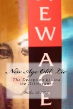 New Age Old Lie: The Deception behind Deliverence
